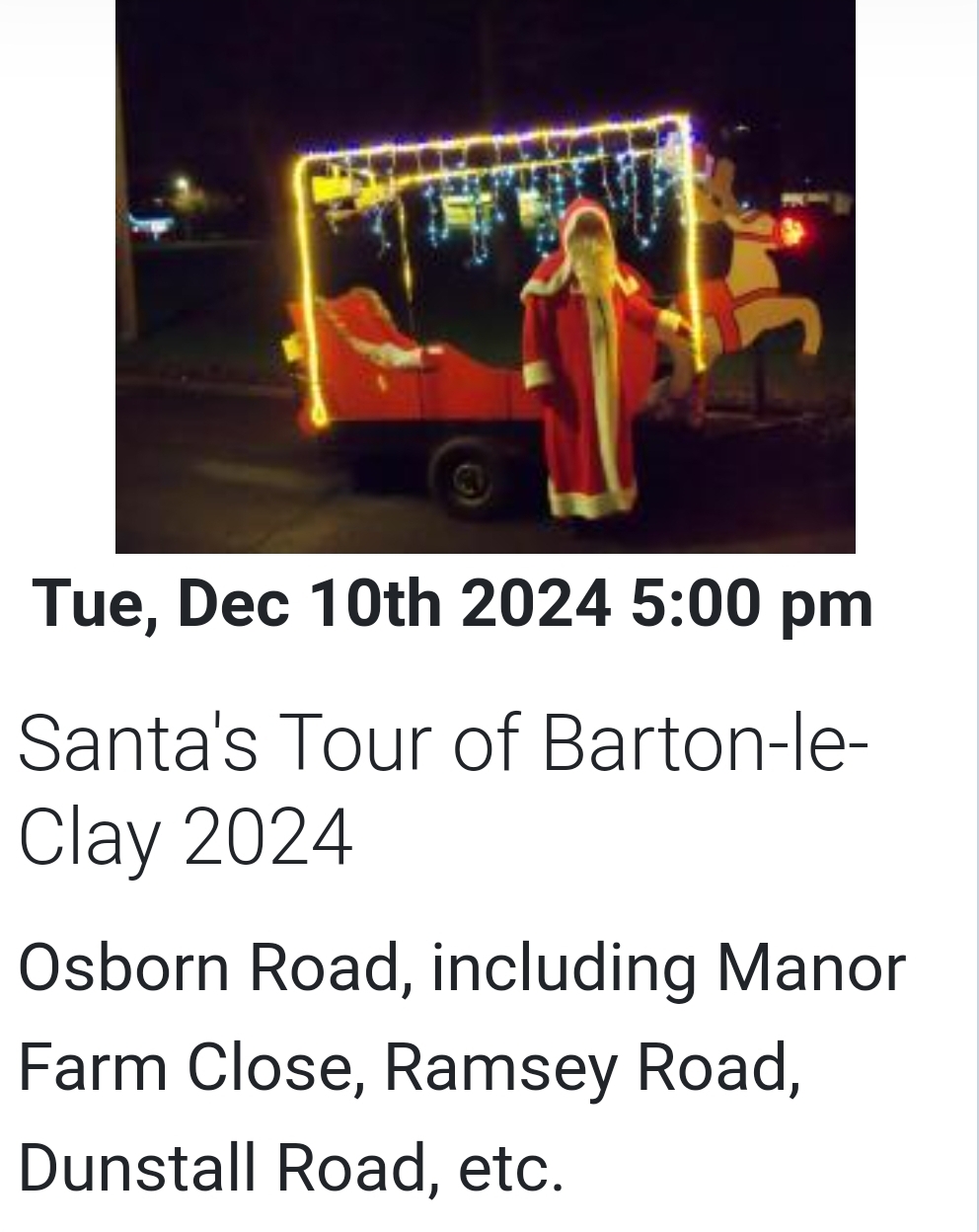 🎅🛷 Barton-le-clay Santa's Tour 2024 at Osborn Road, Barton-le-clay, Bedford, Central Bedfordshire MK45 4NZ | Annual, Attractions, Baby/Toddlers, Family, Free, Fun, Kids, Nightlife, Outdoor, Seasonal, Charity, Christmas | Suitable for: Accessible, Children, Family, Wheelchair Friendly 🎅🛷 Barton-le-clay Santa's Tour 2024 - Event Image 3 December 10, 2024 05:00 PM