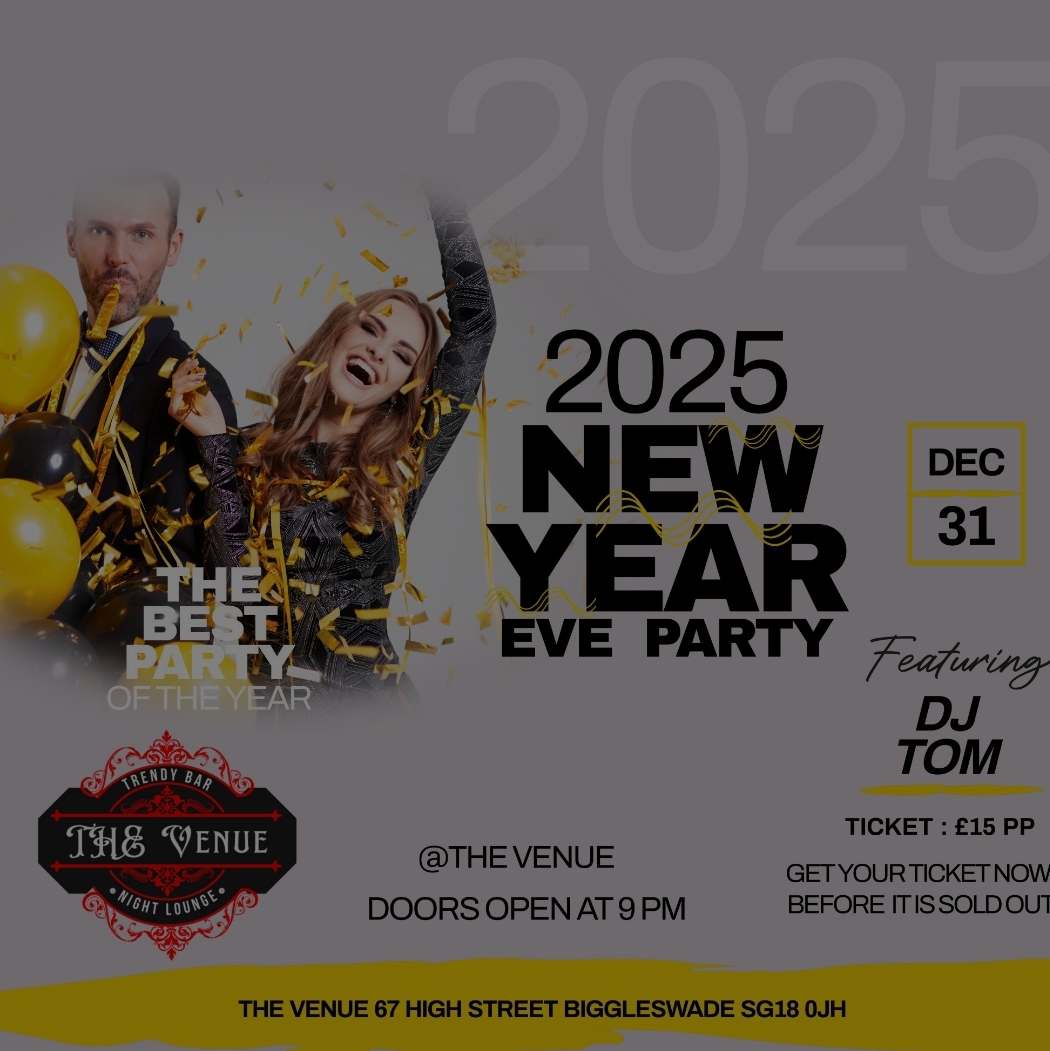 🥳 New Year's Eve Party 2024 at The Venue Biggleswade at The Venue, First Floor, 67 High Street, Biggleswade, SG18 0JH | Adults, Advance Booking, Annual, Food/Drink, Fun, Music, Nightlife, Seasonal, Social, Ticket Event | Suitable for: Adults Only, Toilets 🥳 New Year's Eve Party 2024 at The Venue Biggleswade - Event Image 2 December 31, 2024 09:00 PM