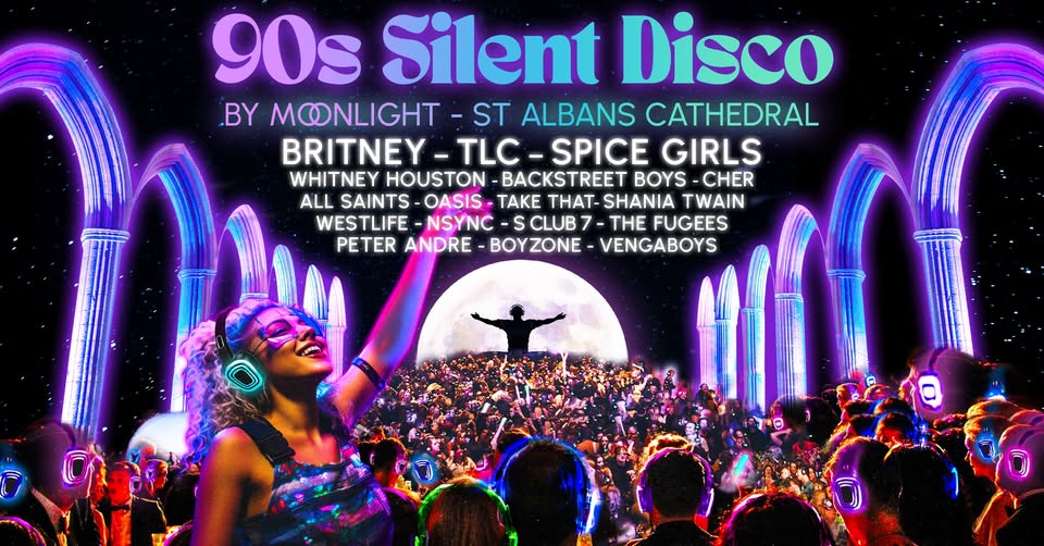 🎧 90s Silent Disco by Moonlight at St Albans Cathedral - Valentines Day 2025 - February 14, 2025 08:00 PM at St Albans Cathedral
Sumpter Yard St Albans 
AL1 1BY