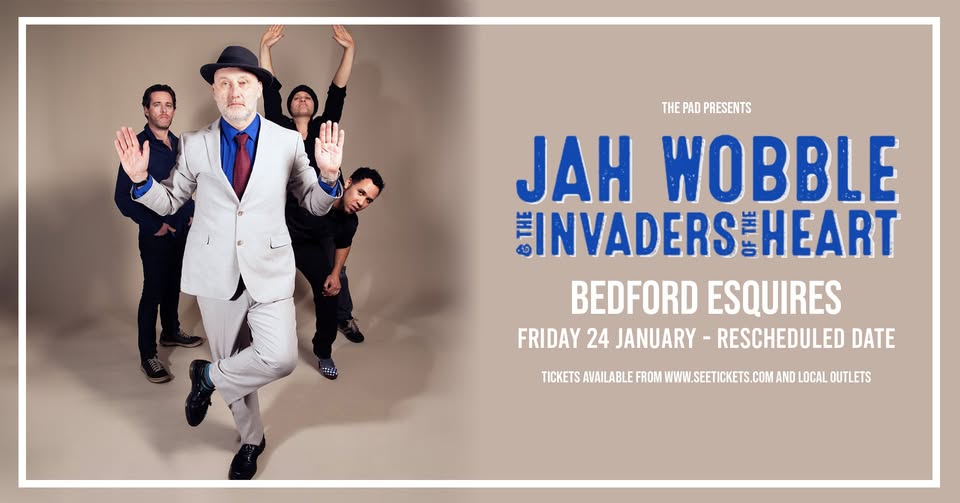 🎶 Jah Wobble & The Invaders of the Heart, Bedford Esquires  (Ages 14+) - January 24, 2025 07:30 PM at Esquires, 60A Bromham Rd, Bedford, MK40 2QG