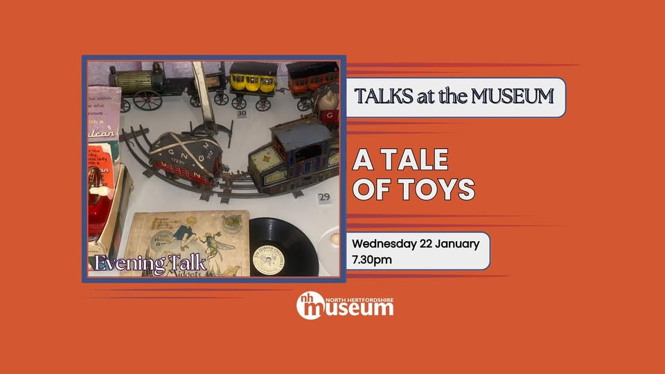 🚂 A Tale of Toys- Evening Talk at Hitchin Museum  - January 22, 2025 07:30 PM at North Hertfordshire Museum, Brand Street, Town Centre, Hitchin SG5 1JE
