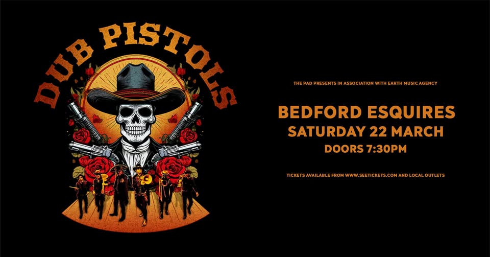 🎸 DUB PISTOLS at Esquires in Bedford (Ages 14+) - March 22, 2025 07:30 PM at Esquires, 60A Bromham Rd, Bedford, MK40 2QG