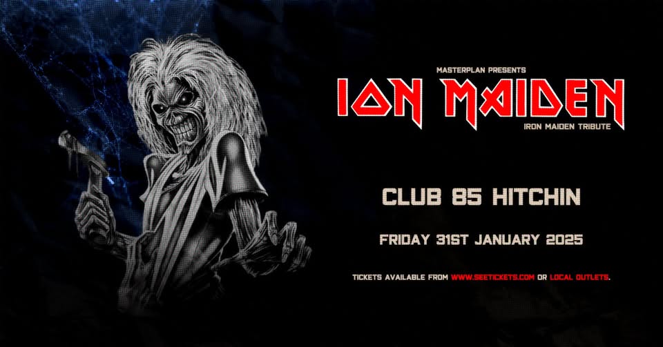🎸 ION MAIDEN – A fully Charged Tribute to Iron Maiden, Club 85, Hitchin (Ages 14+)  - January 31, 2025 07:30 PM at Club 85, 74 Whinbush Rd, Hitchin, SG5 1PZ