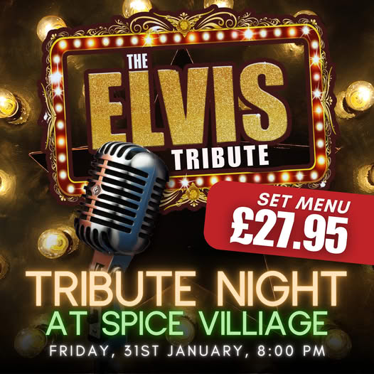 🎤 Elvis Tribute Night 2025 at Spice Village Indian, Milton Keynes - January 31, 2025 08:00 PM at Spice Village, 5 Benbow Court, Milton Keynes, MK5 6JG