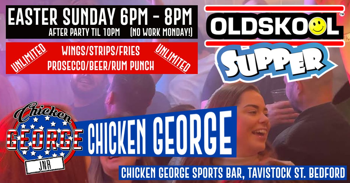 🍗🥂 OLDSKOOL BOTTOMLES SUPPER - Chicken George, Bedford - April 20, 2025 06:00 PM at Chicken George Sports Bar, 117 Tavistock St, Bedford, MK40 2SB