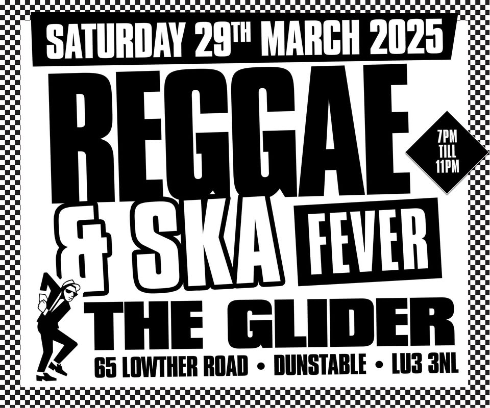 🕺Free Entry -  𝐑𝐞𝐠𝐠𝐚𝐞 & 𝐒𝐤𝐚 𝐍𝐢𝐠𝐡𝐭 at The Glider in Dunstable - March 29, 2025 07:00 PM at The Glider, 65 Lowther Rd, Dunstable LU6 3NL
