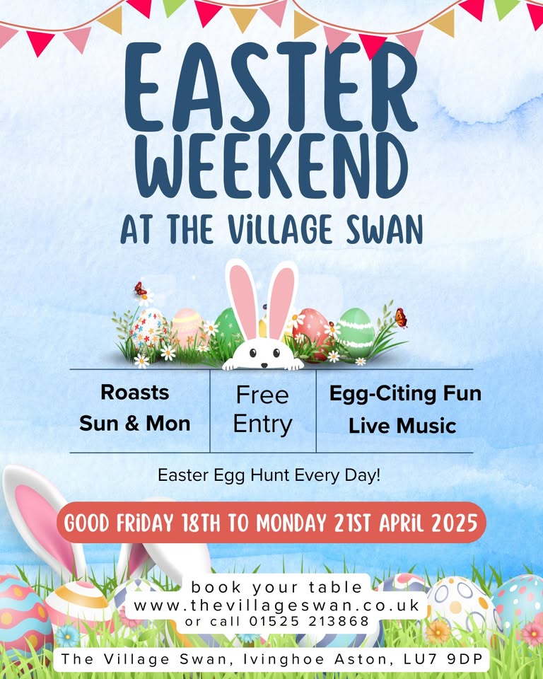 🎉 Easter Weekend 2025 at The Village Swan at Invinghoe Aston - April 20, 2025  at The Village Swan, Ivinghoe Aston, Leighton Buzzard, LU7 9DP