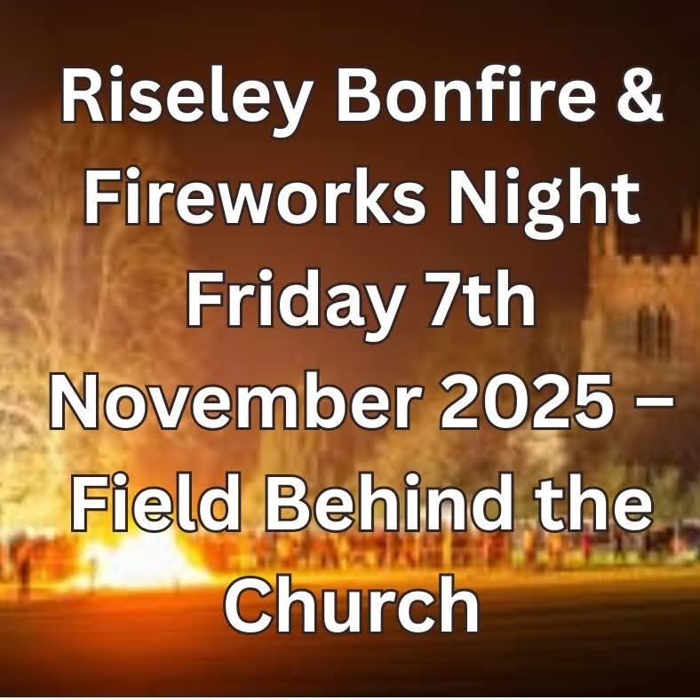 🔥 Riseley Bonfire & Fireworks Night 2025 - All Saints Church - Event Image 2 November 07, 2025 06:00 PM