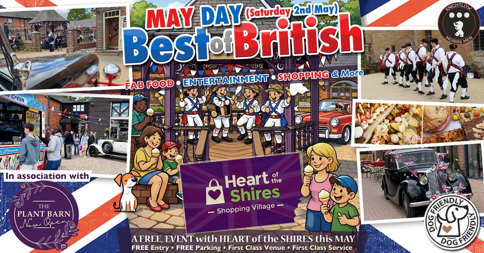 🎉 May Day 2026 - Heart of the Shires Shopping Village, Northampton - May 02, 2026 10:00 AM at Heart of the Shires Shopping Village, Watling Street, Northampton, NN7 4LB 