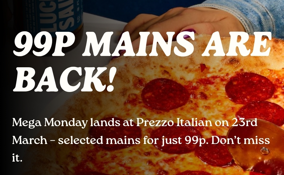 🍝 99p Mains at Prezzo, March 2026 - The Stadium, Bletchley  - Event Image 2 March 23, 2026 11:00 AM