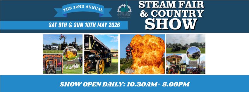 🚜 Stotfold Watermill Steam Fair & Country Show 2026  - May 09, 2026 10:30 AM at Stotfold Watermill & Nature Reserve Mill Lane, Stotfold, Bedfordshire
SG5 4NU