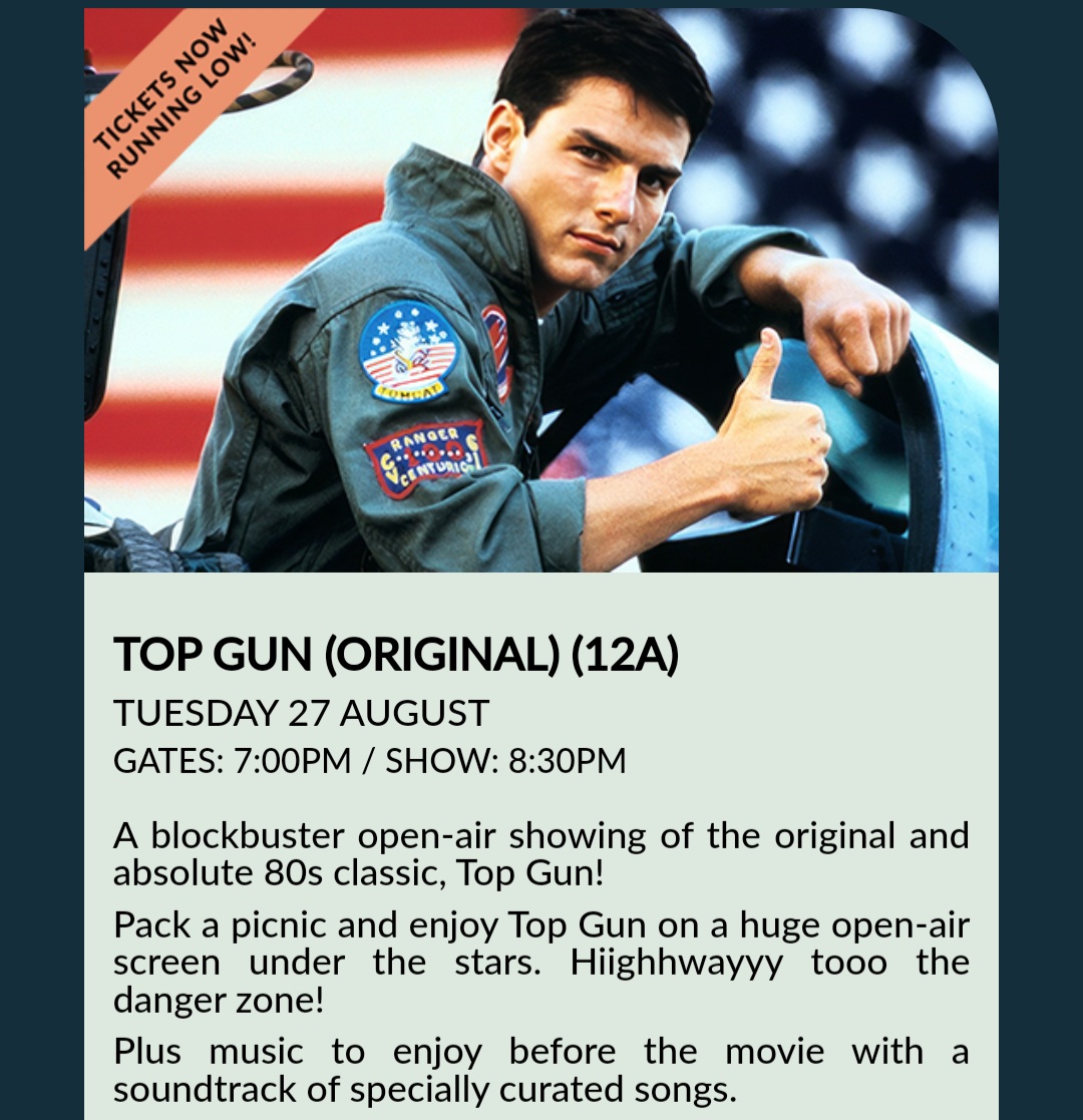 🍿Top Gun - Adventure Cinema Outdoor Cinema at Ashridge House at Ashridge House
Berkhamsted
Hertfordshire
HP4 1NS | Adults, Entertainment, Family, Food/Drink, Music, Nightlife, Outdoor, Parks, Scenic, Teens, Ticket Event, Date Idea | Suitable for: Accessible, Family, Toilets, Children 🍿Top Gun - Adventure Cinema Outdoor Cinema at Ashridge House - Event Image 2 August 27, 2024 07:00 PM