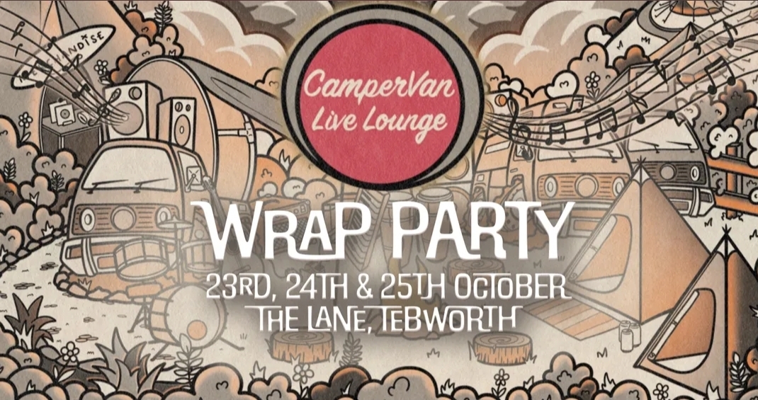 🎶🔥 CamperVan Live Wrap Party 2026 - Tebworth, Bedfordshire  - Event Image 3 October 24, 2026 06:00 PM