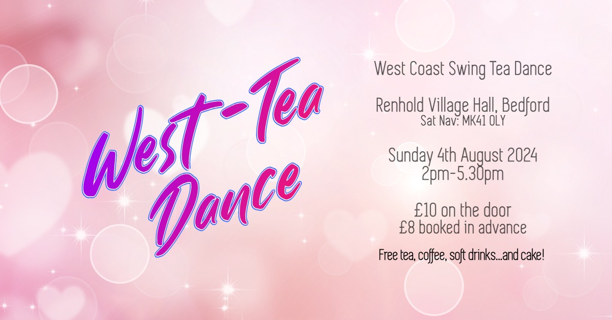 💃West-Tea Dance - Sunday Afternoon WCS - Original Event Image | Adults, Entertainment, Food/Drink, Music, Social, Tickets 💃West-Tea Dance - Sunday Afternoon WCS - August 04, 2024 02:00 PM at Wilden Road, Renhold, MK41 0LY Bedford
