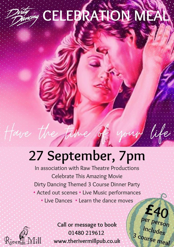 💃 Live Dirty Dancing & 3 Course Celebration Meal - Eaton Socon - September 27, 2024 07:00 PM at The River Mill
School Lane,
Eaton Socon,
Cambridgeshire,
PE19 8GW
