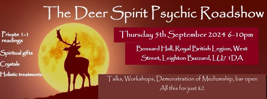 🦌🔮The Deer Spirit Psychic Roadshow - Leighton Buzzard - September 05, 2024 06:00 PM at Leighton Buzzard Royal British Legion, Bossard Hall, West St, Leighton Buzzard LU7 1DA
